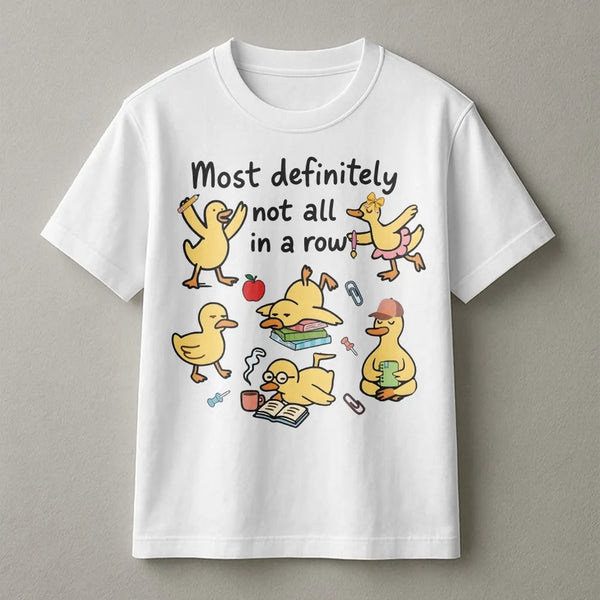 Most Definitely Not All In A Row T-Shirt | Funny Teacher Graphic Tee | Premium 100% Cotton | Whimsical Gift For Educators And