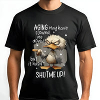 Funny Aging Duck T-Shirt | Sarcastic Humor Graphic Tee | 100% Cotton Premium Quality | Birthday Gift For Men And Women