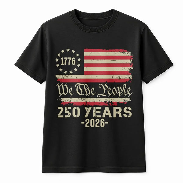 We The People 250th Anniversary T-Shirt | Vintage USA Flag Graphic | 100% Cotton Premium Tee | Limited Edition 2026 Patriotic